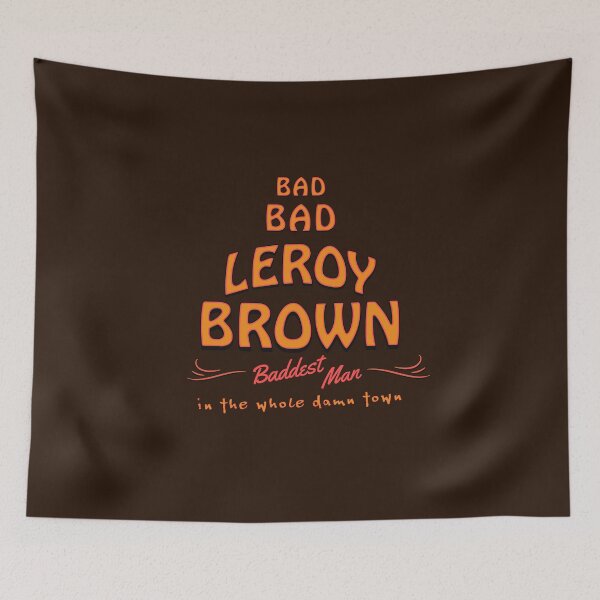 Item preview, Bad Bad Leroy Brown, Baddest Man in the Whole Damn Town designed and sold by Corinne Alexa Jackson.