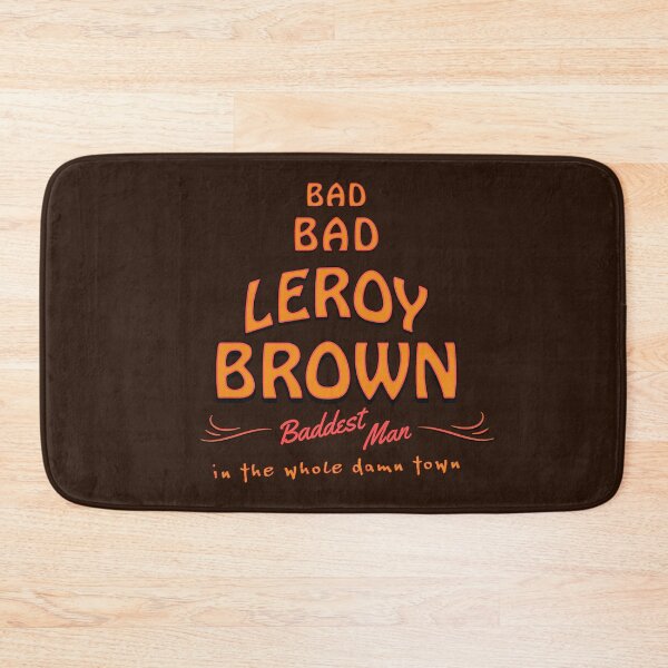 Item preview, Bad Bad Leroy Brown, Baddest Man in the Whole Damn Town designed and sold by Corinne Alexa Jackson.