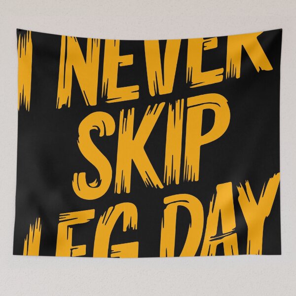 Item preview, I Never Skip Leg Day designed and sold by Pixanek.
