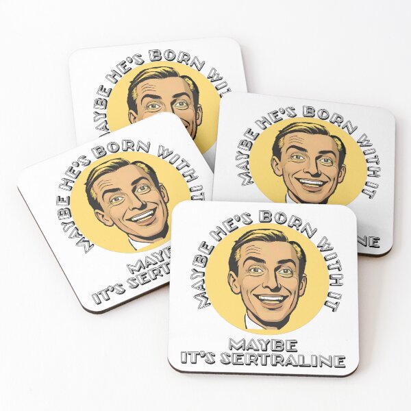 Item preview, Maybe He's Born With It, Maybe It's Sertraline designed and sold by Shirtbag.