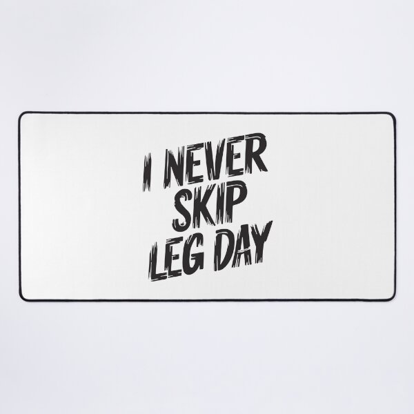 Item preview, I Never Skip Leg Day designed and sold by Pixanek.