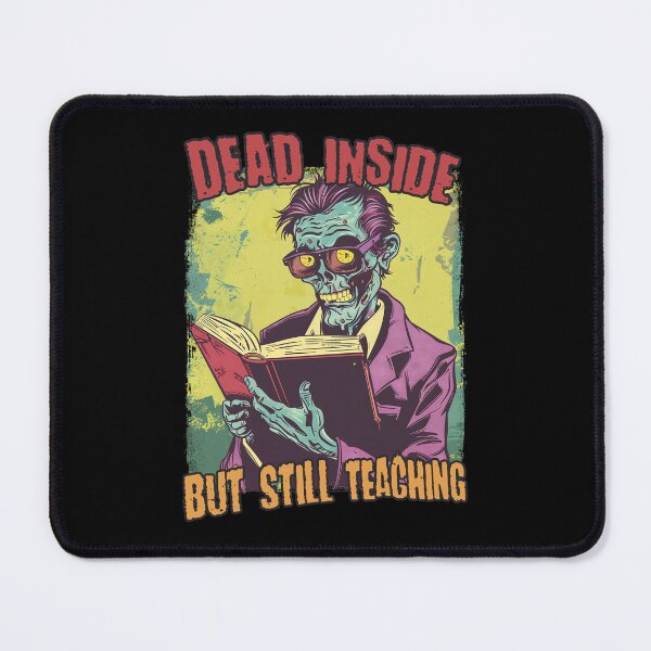 Item preview, Dead Inside But Still Teaching Funny Teacher Professor PhD Student designed and sold by trendyzcom.