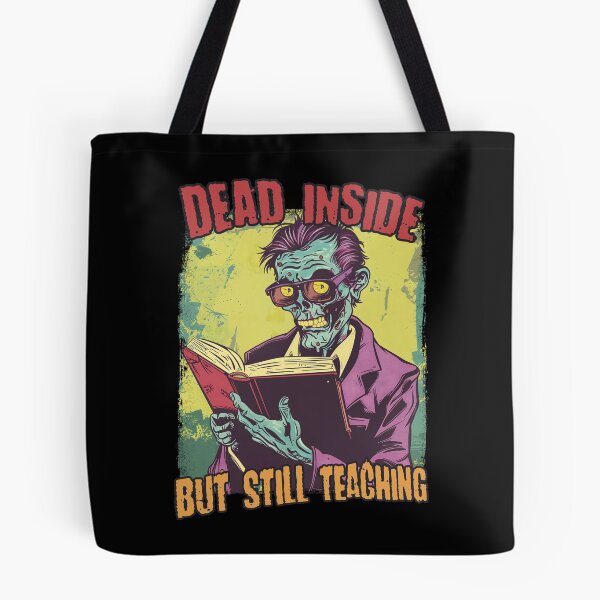 Item preview, Dead Inside But Still Teaching Funny Teacher Professor PhD Student designed and sold by trendyzcom.