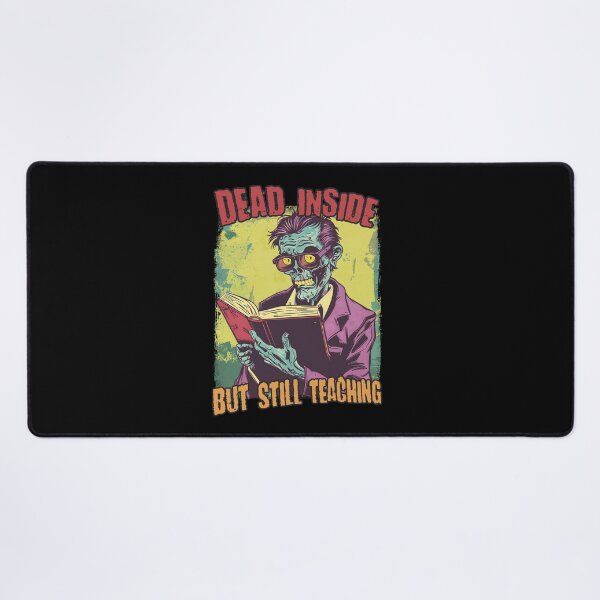 Item preview, Dead Inside But Still Teaching Funny Teacher Professor PhD Student designed and sold by trendyzcom.