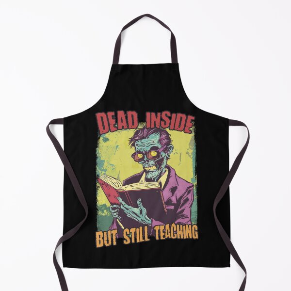 Item preview, Dead Inside But Still Teaching Funny Teacher Professor PhD Student designed and sold by trendyzcom.