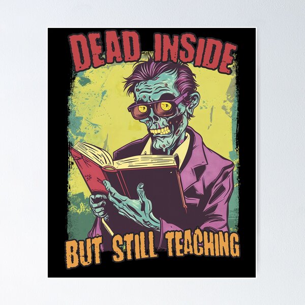 Item preview, Dead Inside But Still Teaching Funny Teacher Professor PhD Student designed and sold by trendyzcom.