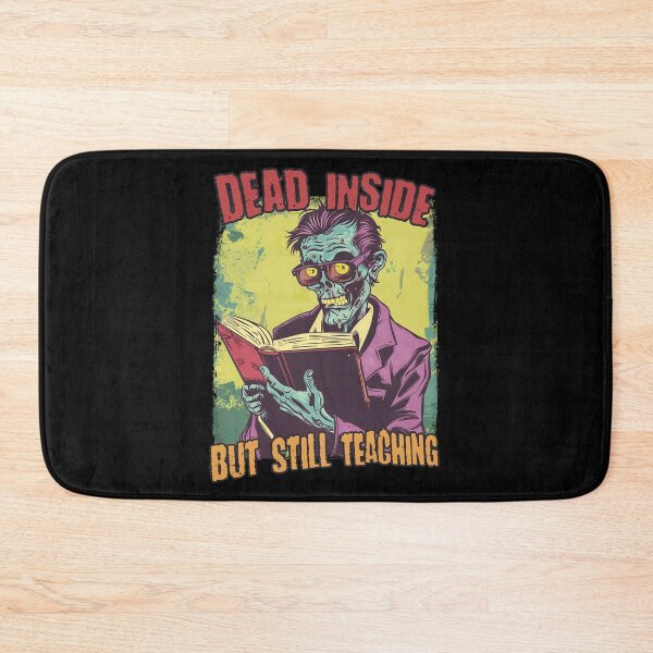 Item preview, Dead Inside But Still Teaching Funny Teacher Professor PhD Student designed and sold by trendyzcom.