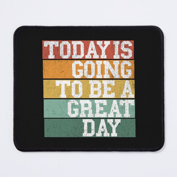 Item preview, Today is going to be a great day designed and sold by Belarte.shop.