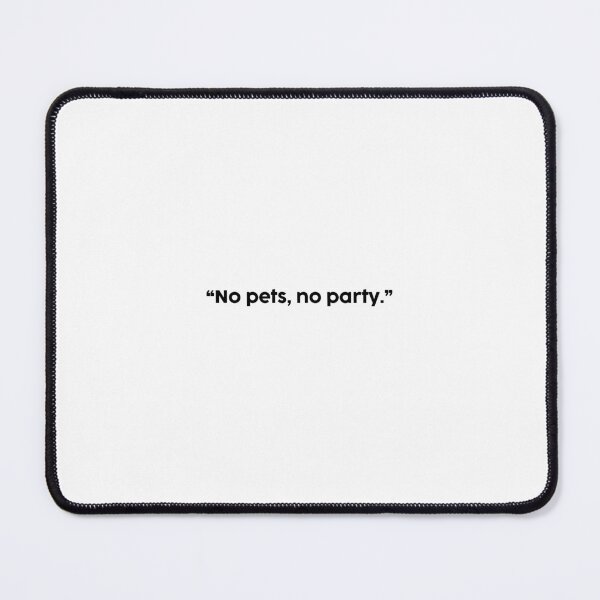 Item preview, No pets, no party.  designed and sold by onicaras.
