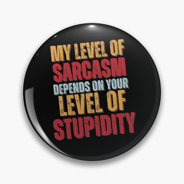 Item preview, My Level Of Sarcasm Depends On Your Level Of Stupidity - Funny Sarcastic Slogan designed and sold by SuperAndSocial.