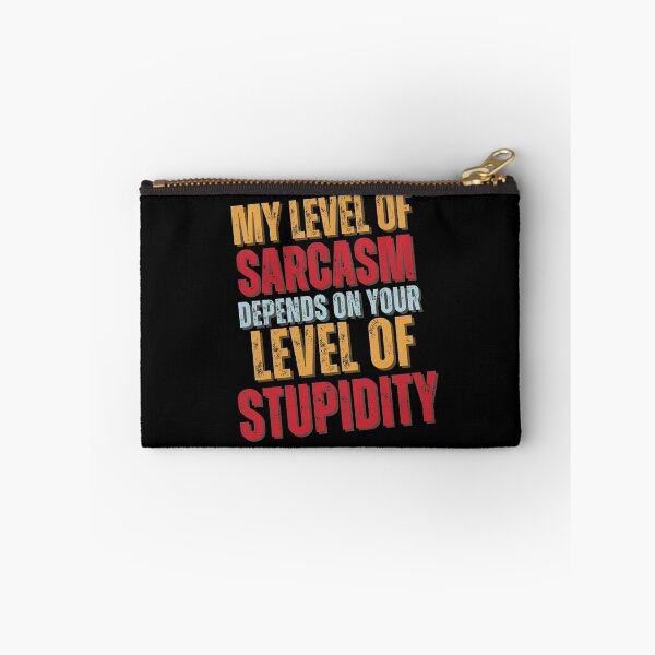 Item preview, My Level Of Sarcasm Depends On Your Level Of Stupidity - Funny Sarcastic Slogan designed and sold by SuperAndSocial.