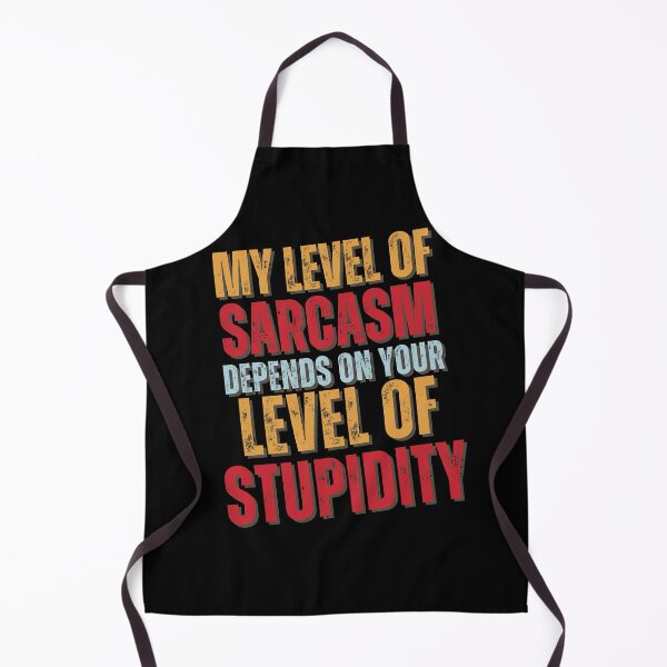 Item preview, My Level Of Sarcasm Depends On Your Level Of Stupidity - Funny Sarcastic Slogan designed and sold by SuperAndSocial.