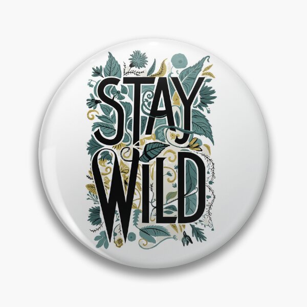 Item preview, Stay Wild  designed and sold by Teemajestic.