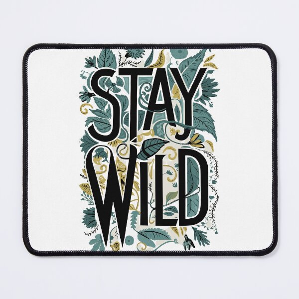 Item preview, Stay Wild  designed and sold by Teemajestic.