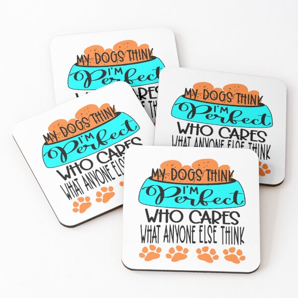 Item preview, My dogs think Im perfect designed and sold by Colorfulman.