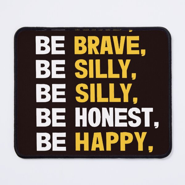 Item preview, Be Kind, Be Brave, Be Silly, Be Honest, Be Happy, Be You designed and sold by Teemajestic.