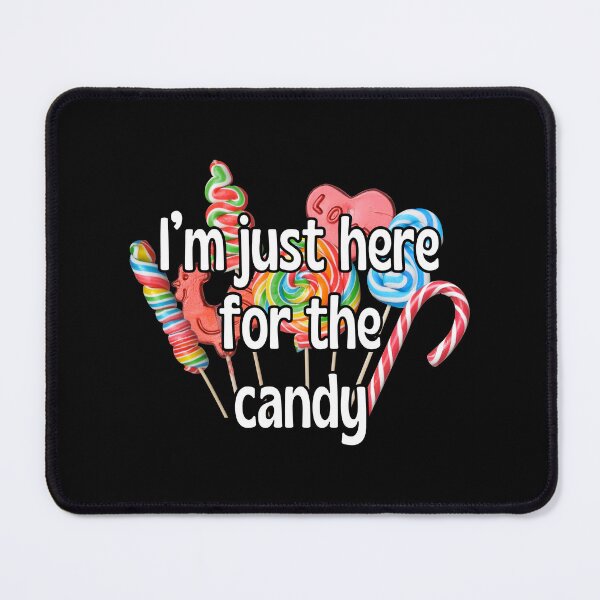 Item preview, I'm just here for the candy designed and sold by UnCoverDesign.