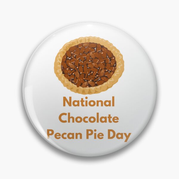 Item preview, National Chocolate Pecan Pie Day designed and sold by Simo0455.