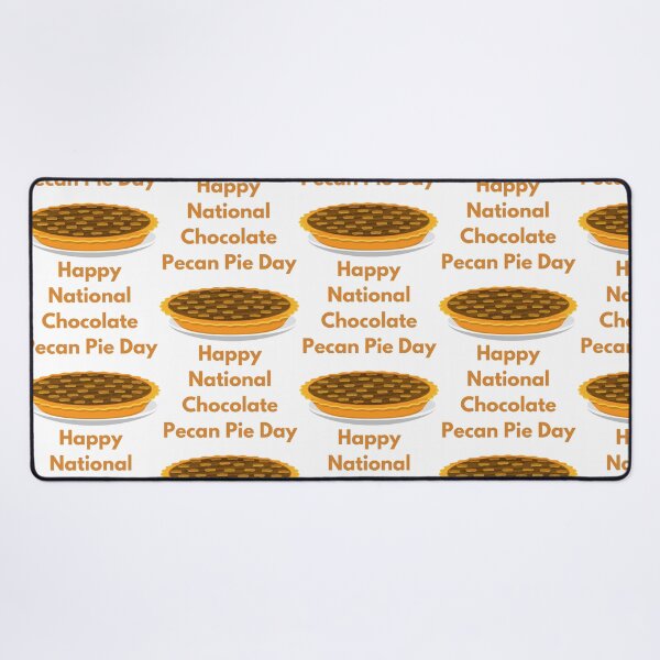 Item preview, National Chocolate Pecan Pie Day designed and sold by Simo0455.