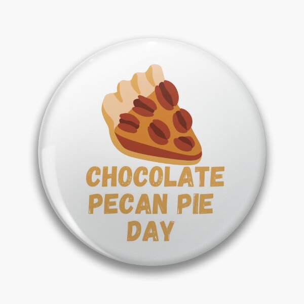 Item preview, National Chocolate Pecan Pie Day designed and sold by Simo0455.