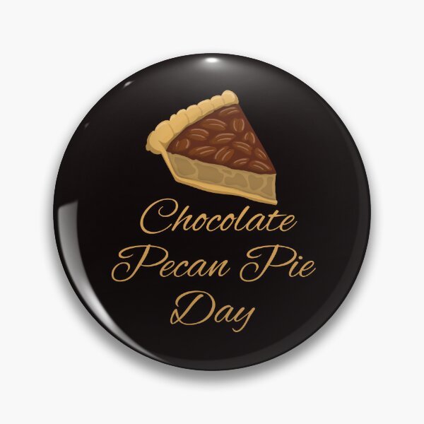 Item preview, Chocolate Pecan Pie Day designed and sold by Simo0455.