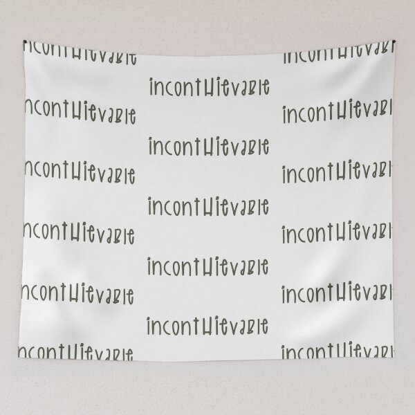 Item preview, Inconthievable (Dark Text) designed and sold by Sara Traster.