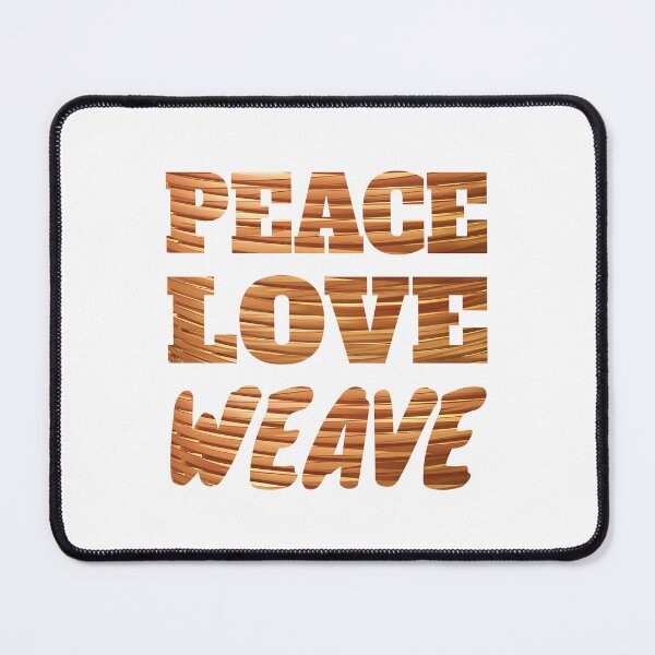 Item preview, Peace Love Weave! Funny Basket Weaving Pun designed and sold by PMCreative.