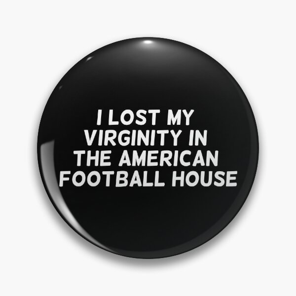 Item preview, Lost My Virginity in the American Football House designed and sold by EmoNeverDies.