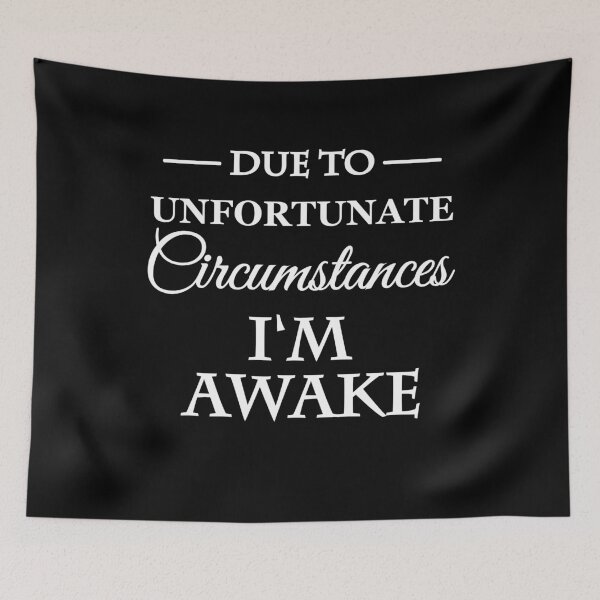 Item preview, Due unfortunate circumstances I'm awake designed and sold by TrendyDesigns.