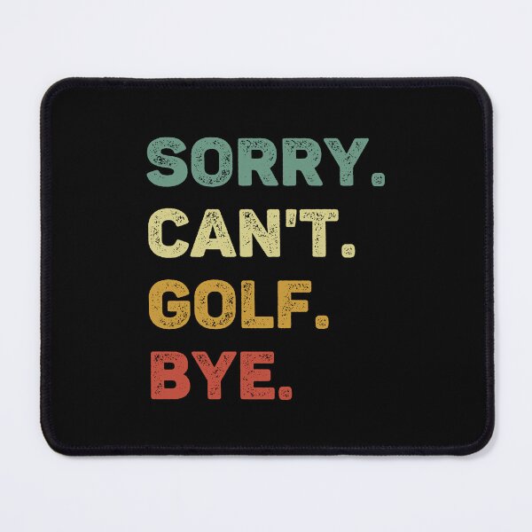 Item preview, Sorry Can't Golf Bye Retro Funny Golf designed and sold by RareBunny.
