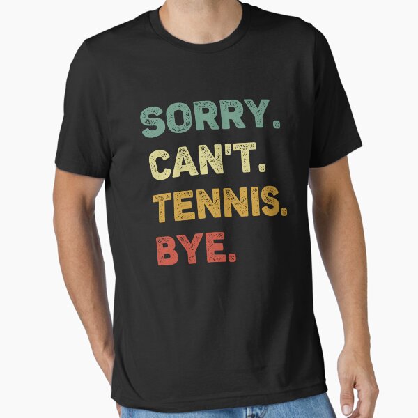 Item preview, Sorry Can't Tennis Bye Retro Funny Tennis designed and sold by RareBunny.