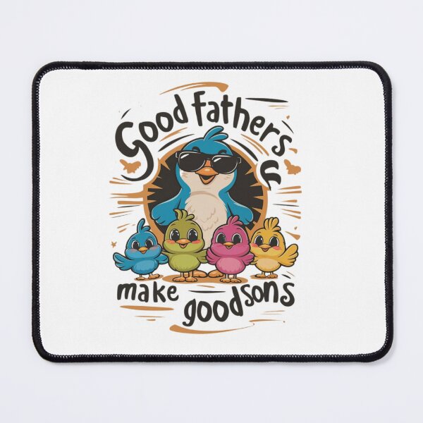 Item preview, FUNNY BIRD DAD Good Father Make Good Sons designed and sold by MABROTH.