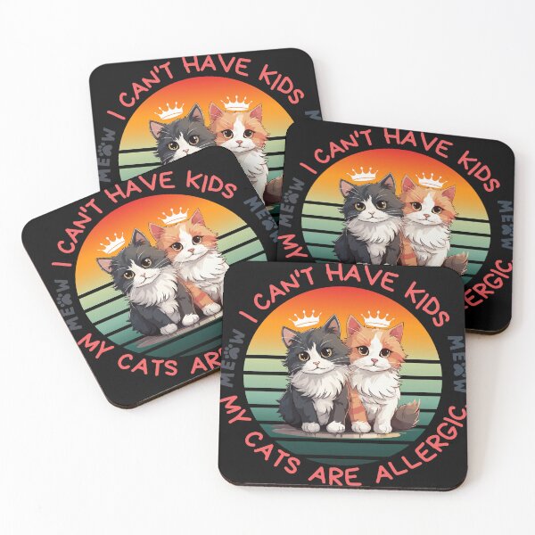 Item preview, I Can't Have Kids, My Cats are Allergic designed and sold by blancheart1.