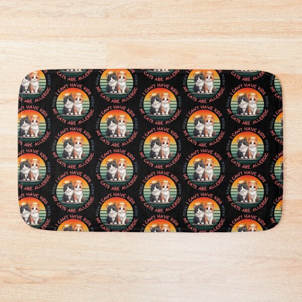 Item preview, I Can't Have Kids, My Cats are Allergic designed and sold by blancheart1.