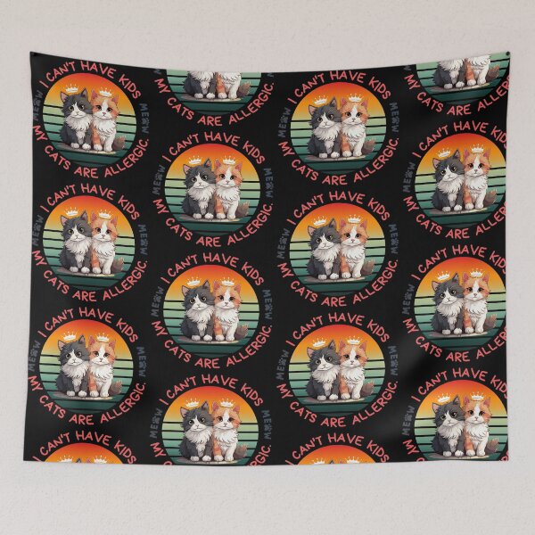 Item preview, I Can't Have Kids, My Cats are Allergic designed and sold by blancheart1.