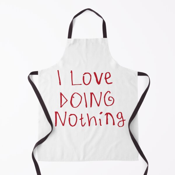 Item preview, I Love Doing Nothing designed and sold by kinpirks.