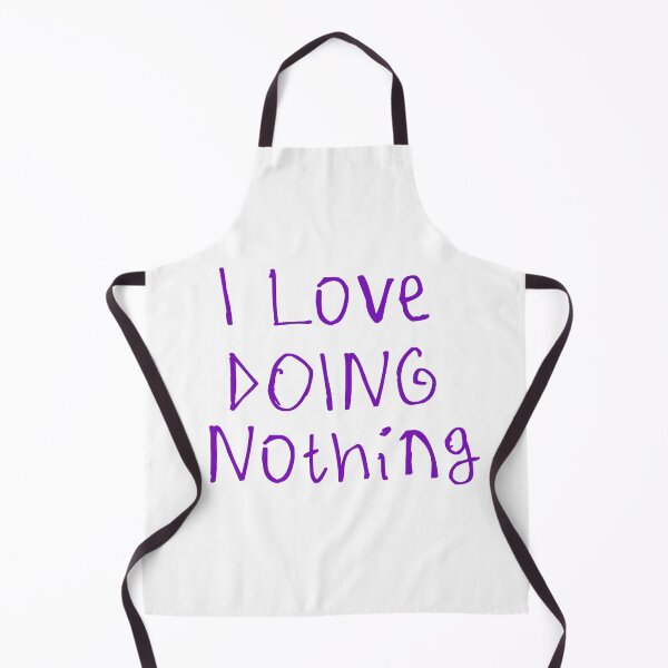 Item preview, I Love Doing Nothing designed and sold by kinpirks.