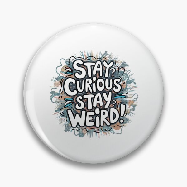 Item preview, Stay curious, stay weird designed and sold by eajob.