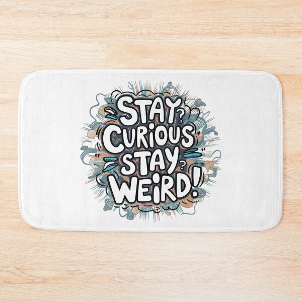 Item preview, Stay curious, stay weird designed and sold by eajob.