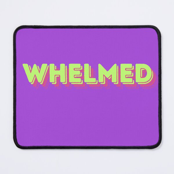 Item preview, Whelmed designed and sold by Movieshotsclub.