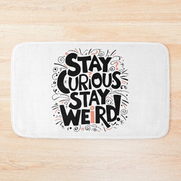Item preview, Stay curious, stay weird designed and sold by eajob.