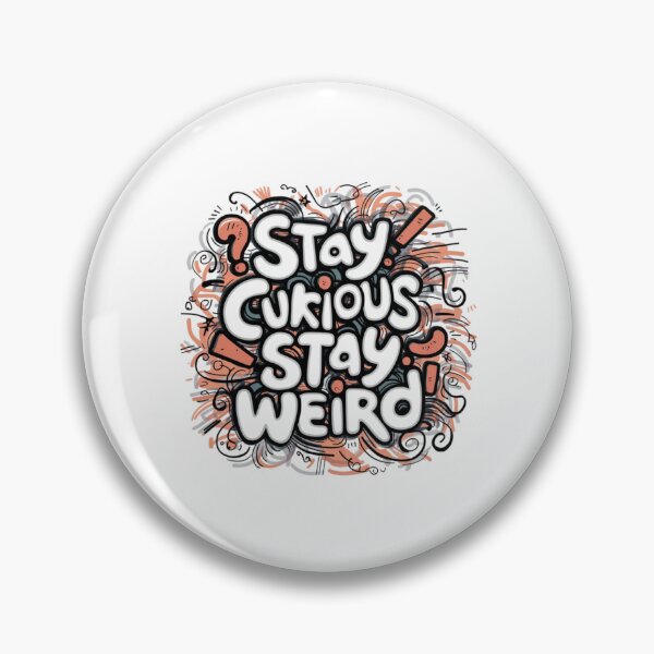 Item preview, Stay curious, stay weird designed and sold by eajob.