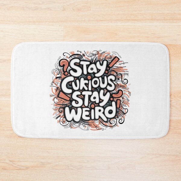 Item preview, Stay curious, stay weird designed and sold by eajob.