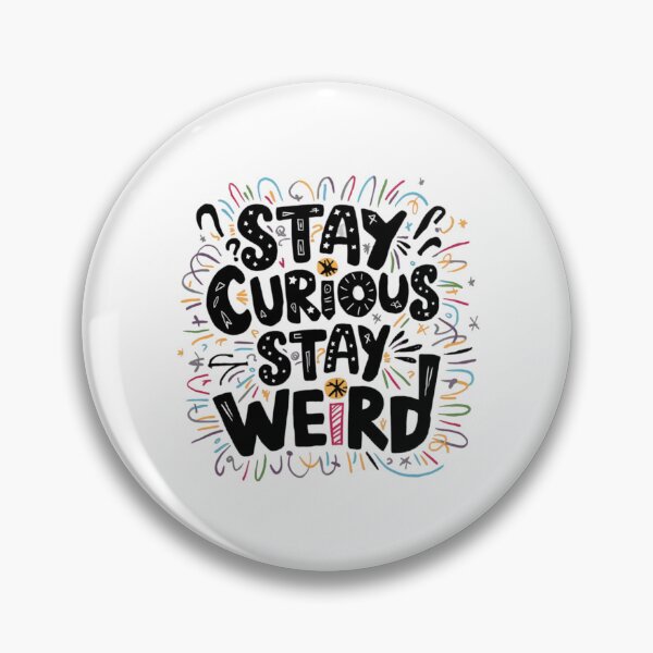 Item preview, Stay curious, stay weird designed and sold by eajob.