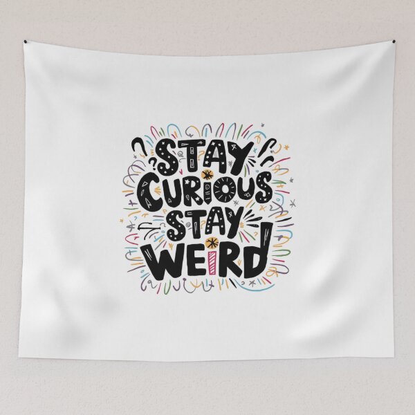 Item preview, Stay curious, stay weird designed and sold by eajob.