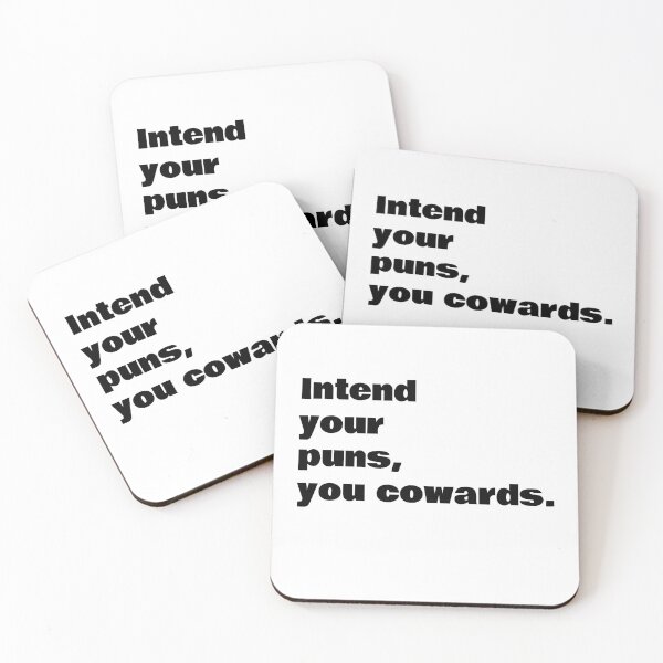 Item preview, Intend your puns, you cowards designed and sold by WakeNBake-Tees.