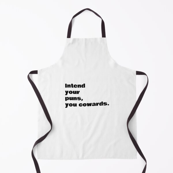 Item preview, Intend your puns, you cowards designed and sold by WakeNBake-Tees.