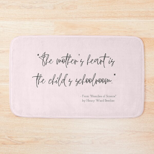 Item preview, A Quote about Mothers from "Homilies of Science" by Henry Ward Beecher designed and sold by Poemit.