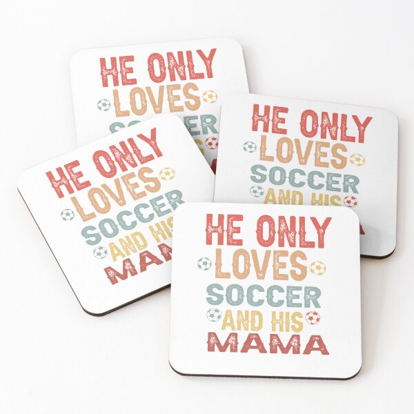 Item preview, He only loves Soccer and his mama designed and sold by BestGiftsClub.