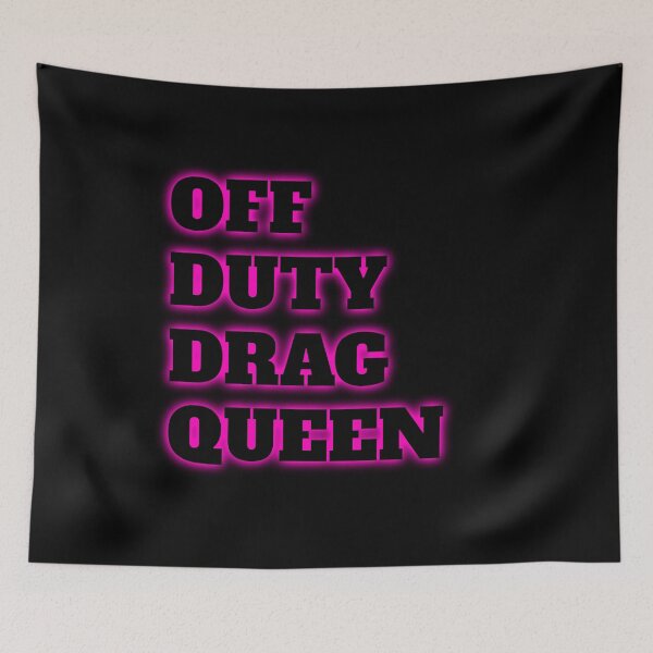 Item preview, Off duty drag queen  designed and sold by Inspirationmotivation.